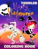 Toddler & Happy Halloween Coloring Book: Witches, Ghost, Bats and more for Ages 1-5 B08JB7MBRH Book Cover