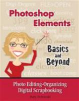 Photoshop Elements: Basics & Beyond: Photo Editing-Organizing Digital Scrapbooking 0979695996 Book Cover
