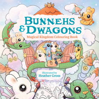 Bunnehs and Dwagons: Magical Kingdoms Cosy Colouring 0008765693 Book Cover