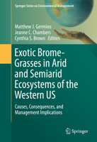 Exotic Brome-Grasses in Arid and Semiarid Ecosystems of the Western US: Causes, Consequences, and Management Implications 3319249282 Book Cover