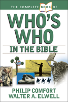 The Complete Book of Who's Who in the Bible (Complete Book Series) 0842383697 Book Cover