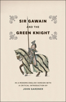 Sir Gawain and the Green Knight: In a Modern English Version with a Critical Introduction 0226283283 Book Cover