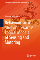 Behaviourism in Studying Swarms: Logical Models of Sensing and Motoring 331991541X Book Cover