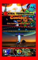 Extra-Terrestrial Contact & Cultural Competency: A Field Guide for Effective Communication with Off-World Visitors 099706353X Book Cover