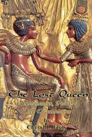 The Lost Queen: Ankhsenamun, Widow of King Tutankhamun 1453709118 Book Cover