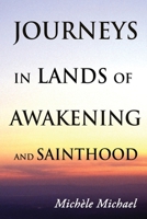 Journeys in Lands of Awakening and Sainthood 1727296303 Book Cover