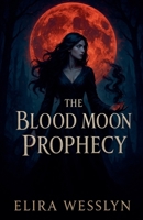 The Blood Moon Prophecy B0F7NWJNHG Book Cover