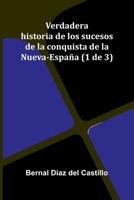 Verdadera Historia De Los Sucesos De La Conquista De La Nueva-Espa a (1 De 3) 9371340746 Book Cover