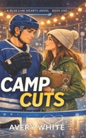 Camp Cuts: A Small-Town Hockey Romance About First Love and Big-League Dreams (Blue Line Hearts) B0GQY25TZM Book Cover