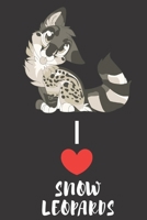 I Love Snow Leopards: Ruled Snow Leopard Notebook and Leopard Gift for Girls 1708130373 Book Cover