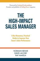 The High-Impact Sales Manager: A No-Nonsense, Practical Guide to Improve Your Team's Sales Performance 0997464003 Book Cover