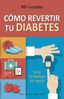 Cómo revertir tu diabetes 8491114319 Book Cover