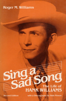 Sing a Sad Song: THE LIFE OF HANK WILLIAMS (Music in American Life) 0252008618 Book Cover