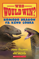 Who Would Win? Komodo Dragon Vs. King Cobra 0545301718 Book Cover