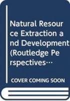 Natural Resource Extraction and Development 0415545706 Book Cover