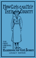How Girls Can Help Their Country (Legacy Edition): The First Original 1913 Handbook For Girl Scouts (Library of American Outdoors Classics) 1643890131 Book Cover