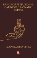 Basics of Perfusion & Cardiopulmonary Bypass B0FFTMHZQF Book Cover
