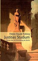 Justitias Studium: Roman über die Entwicklung des Rechts 3833476419 Book Cover
