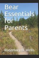 Bear Essentials for Parents 1077932669 Book Cover