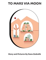 To Mars Via Moon B09YNBMMWT Book Cover