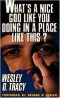 What's a Nice God like You Doing in a Place Like This? 0834113716 Book Cover