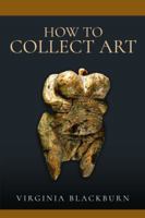 How to Collect Art 1399096966 Book Cover
