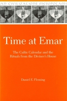 Time at Emar : The Cultic Calendar & the Rituals from the Diviner's Archive (Mesopotamian Civilizations 11) 1575060442 Book Cover