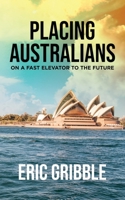 Placing Australians on a Fast Elevator to the Future 1637675739 Book Cover