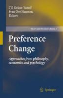 Preference Change: Approaches from philosophy, economics and psychology (Theory and Decision Library A:) 9048125928 Book Cover
