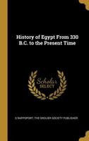 Histry of Egypt Form 330 B. C. to The Present Time 1018296344 Book Cover