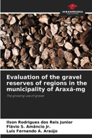 Evaluation of the gravel reserves of regions in the municipality of Araxá-mg 6207927192 Book Cover