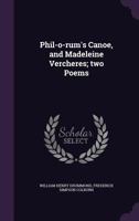 Phil-o-rum's canoe and Madeleine Vercheres; Two Poems by William Henry Drummond; Illustrated by Frederick Simpson Coburn 1278721878 Book Cover