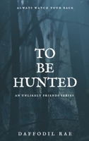 To Be Hunted: An Unlikely Friends Series 1915919703 Book Cover