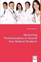 Measuring Professionalism in Second Year Medical Students 3639022491 Book Cover