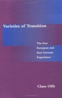 Varieties of Transition: The East European and East German Experience (Studies in Contemporary German Social Thought) 0745616097 Book Cover