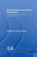 Ethical Codes and Income Distribution: A Study of John Bates Clark and Thorstein Veblen 0415494117 Book Cover
