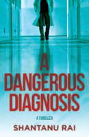 A Dangerous Diagnosis: A Novel B0F9V7S6HD Book Cover