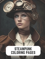 Steampunk Coloring Pages: Fantasy Meets Industrial Age B0CCC8DHF5 Book Cover