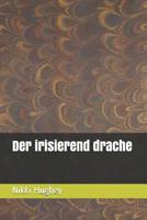 Der Irisierend Drache 1092725016 Book Cover