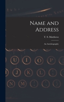 Name and Address: An Autobiography 1014662249 Book Cover