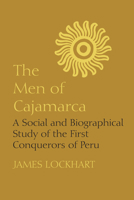 Men of Cajamarca (Latin American Monograph) 0292735634 Book Cover