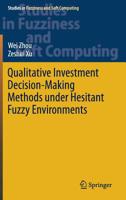 Qualitative Investment Decision-Making Methods under Hesitant Fuzzy Environments 3030113485 Book Cover