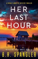 Her Last Hour: A totally addictive mystery thriller 1835253172 Book Cover