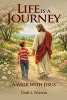 LIFE IS A JOURNEY 1972983318 Book Cover