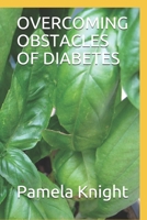 Overcoming Obstacles of Diabetes 1655342908 Book Cover