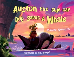 Auston the Side Car Dog Saves a Whale 1787880591 Book Cover