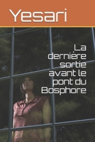 La dernière sortie avant le pont du Bosphore (French Edition) B07Y4MRQKV Book Cover