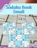 Soduku Book Small: Beginner Sudoko Books For Adults,EASY Sudoko Puzzles and Solutions – Perfect for Beginners Ideal for Math Challenge and Soduko Lovers 1689034661 Book Cover