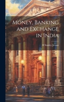 Money, Banking and Exchange in India 1021414980 Book Cover