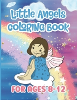 Little Angels Coloring Book: Cute Angel Illustrations with Fun Backgrounds: Great Stocking Stuffer for Kids, Teenagers, and Adults B08M8GVZS2 Book Cover
